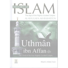 History of Islam  Uthman Ibn Affan Rightly Guided KhalifahA Rea