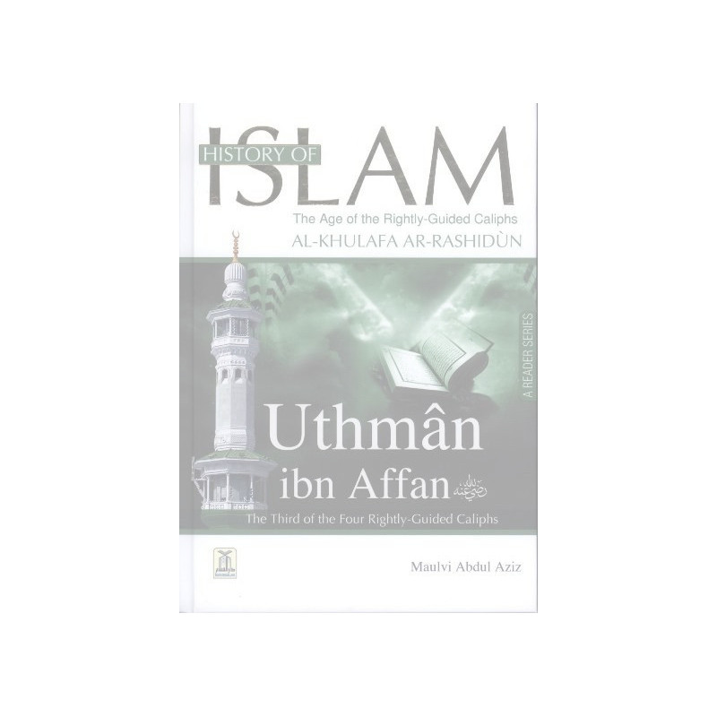 History of Islam A Reader Series Uthman Ibn Affan Rightly-Guided 