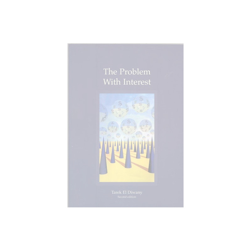 The Problem With Interest (Ribba) Tarek El Diwany
