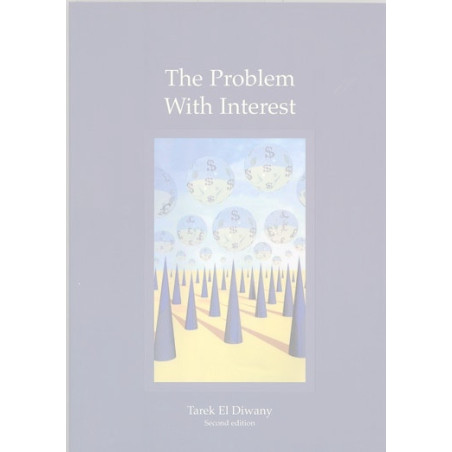 The Problem With Interest (Ribba) Tarek El Diwany