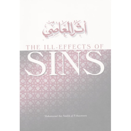 The Ill Effects of Sins by Shaikh Ibn al Uthaymeen