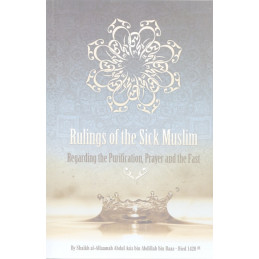 Rulings of the Sick Muslim regarding Purification Prayer Fast