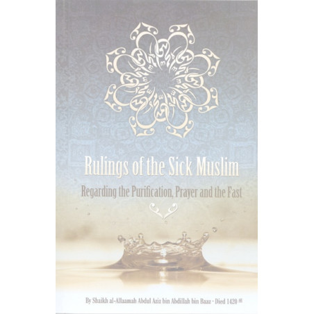 Rulings of the Sick Muslim regarding Purification Prayer Fast