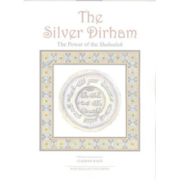 The Silver Dirham the power of the Shahadah
