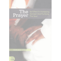 The Prayer Effect In Increasing Eamaan And Purifying The Soul