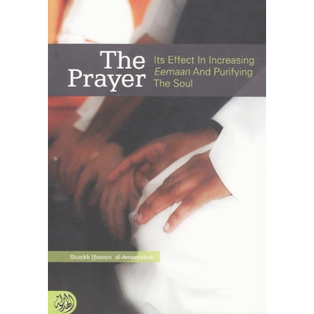 The Prayer Effect In Increasing Eamaan And Purifying The Soul