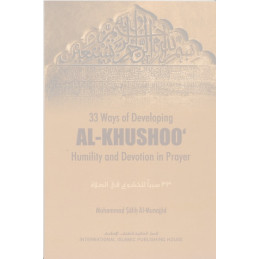 33 Ways of Developing al-khushoo in Prayer