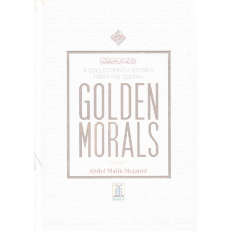 A Collection of Stories From The Seerah Golden Morals