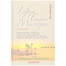 Life and Times of the Messengers by Ibn Kathir