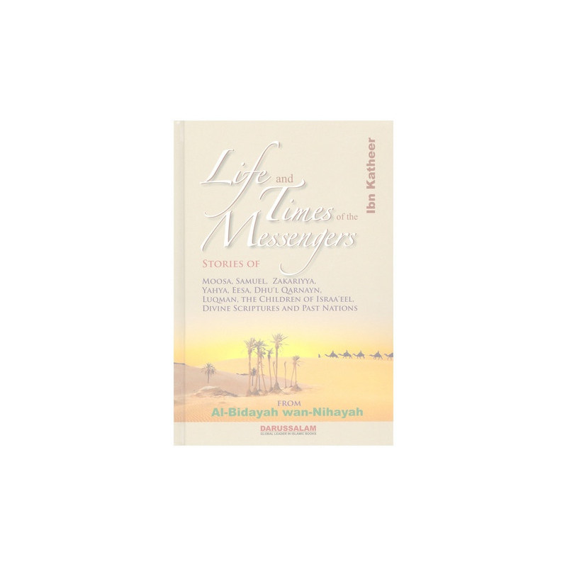 Life and Times of the Messengers by Ibn Kathir