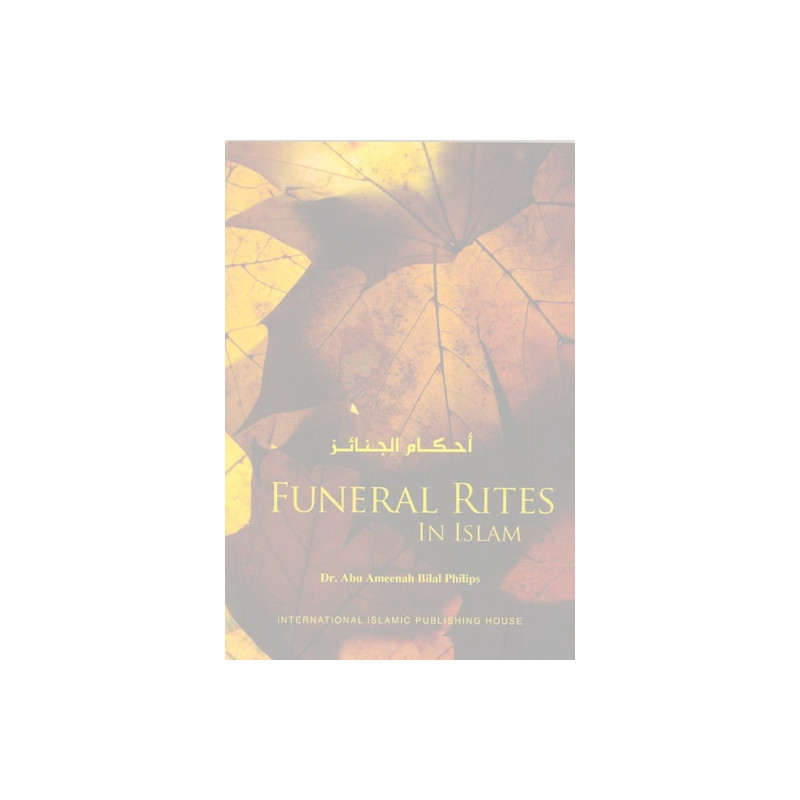 Funeral Rites in Islam Funeral Rites in Islam