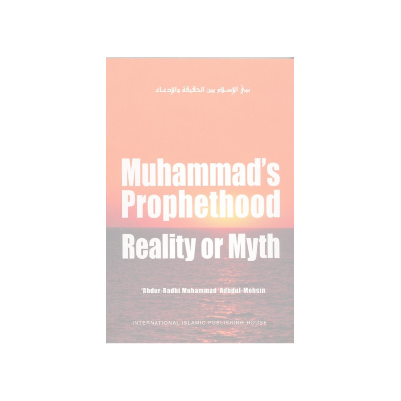 Muhammed's Prophethood Reality or Myth Softcover Muhammed's Prophethood Reality or Myth Softcover
