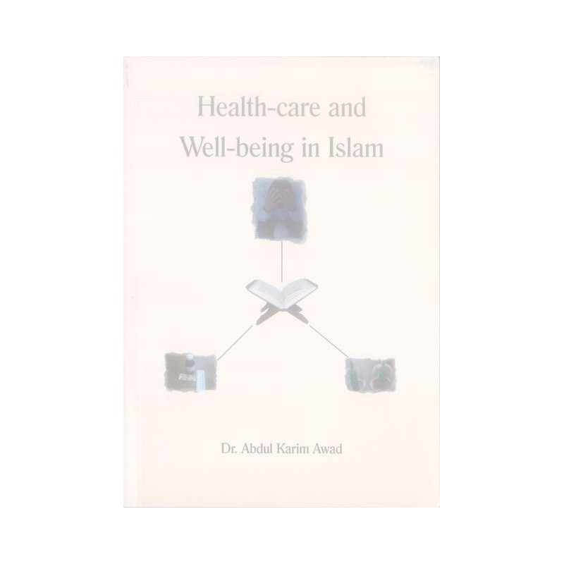 Health Care and Well Being in Islam Health Care and Well Being in Islam