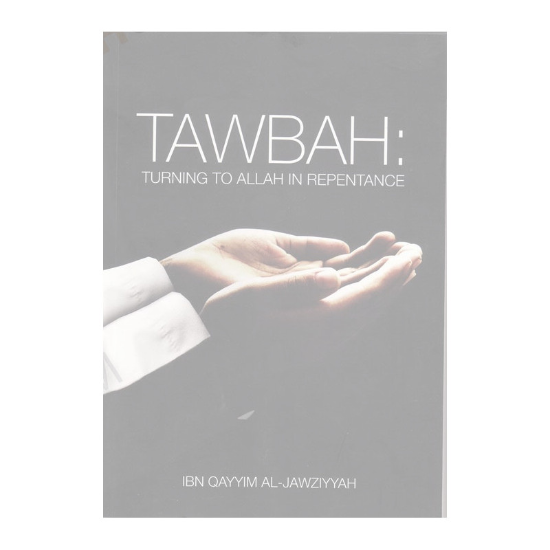 Tawbah Turning To Allah In Repentance Madarij Al-Salikin