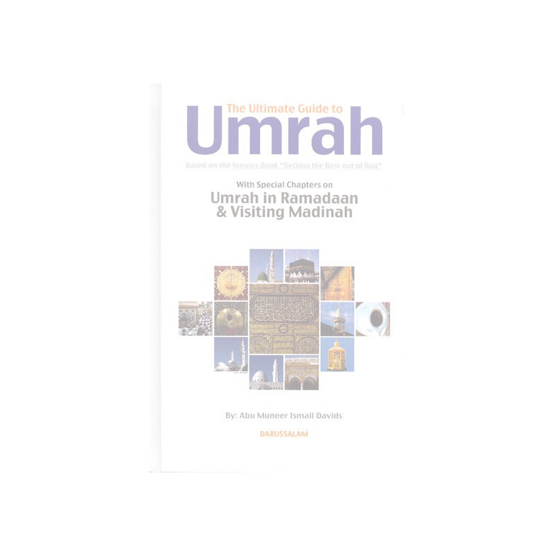 The Ultimate Guide to Umrah The Ultimate Guide to Umrah