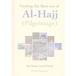 Getting the Best out of Al Hajj Pilgrimage