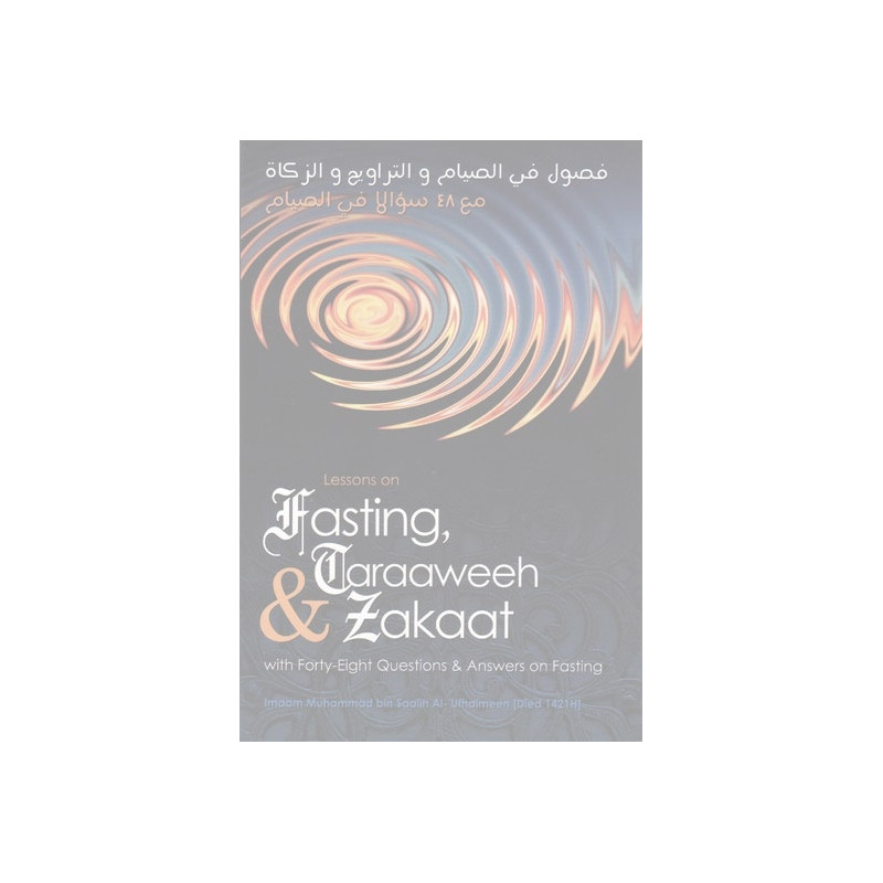 Lessons on Fasting Taraweeh and Zakat Lessons on Fasting Taraweeh and Zakat