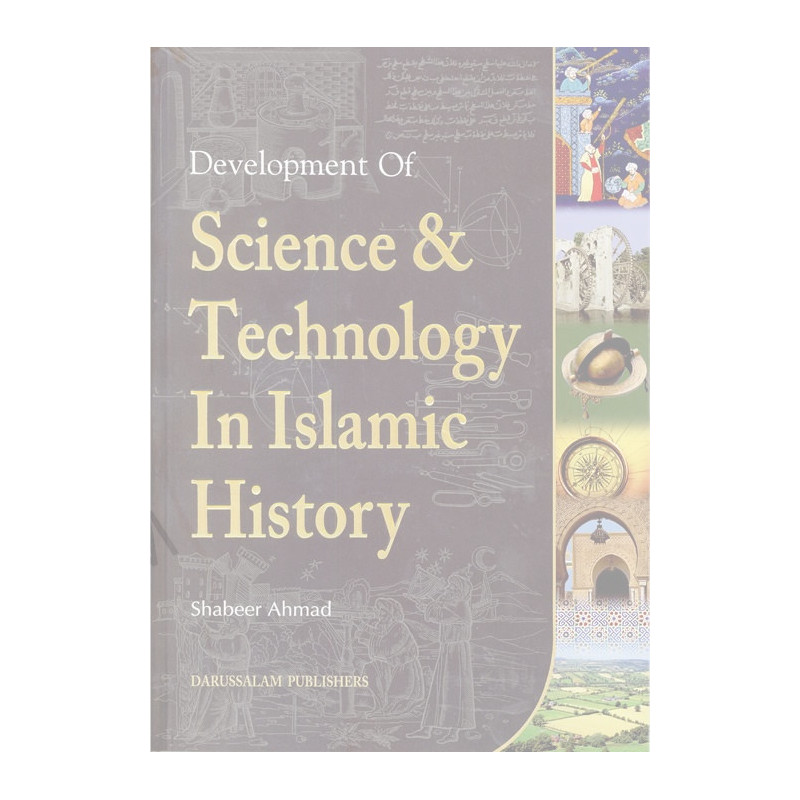 Development Science and Technology in Islamic History Development Science and Technology in Islamic History