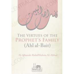 The Virtues of The Family Of the Prophet Ahl Al Bait