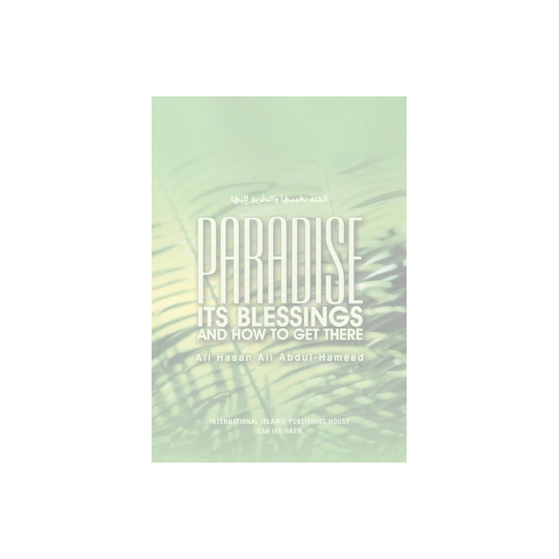 Paradise its Blessings and How to Get There Paradise its Blessings and How to Get There