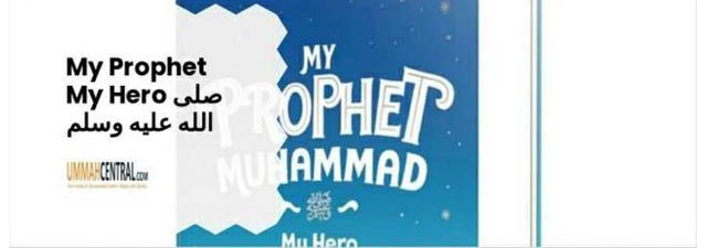 My Prophet Mohammed My Hero